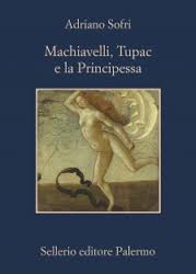 Sofri Adriano Machiavelli, Tupac e la Principessa